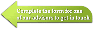 Complete the form to speak to an advisor